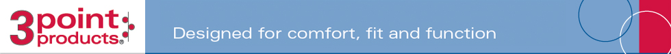 3 point products designed for comfort, fit and function