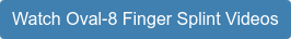 Watch Oval-8 Finger Splint videos